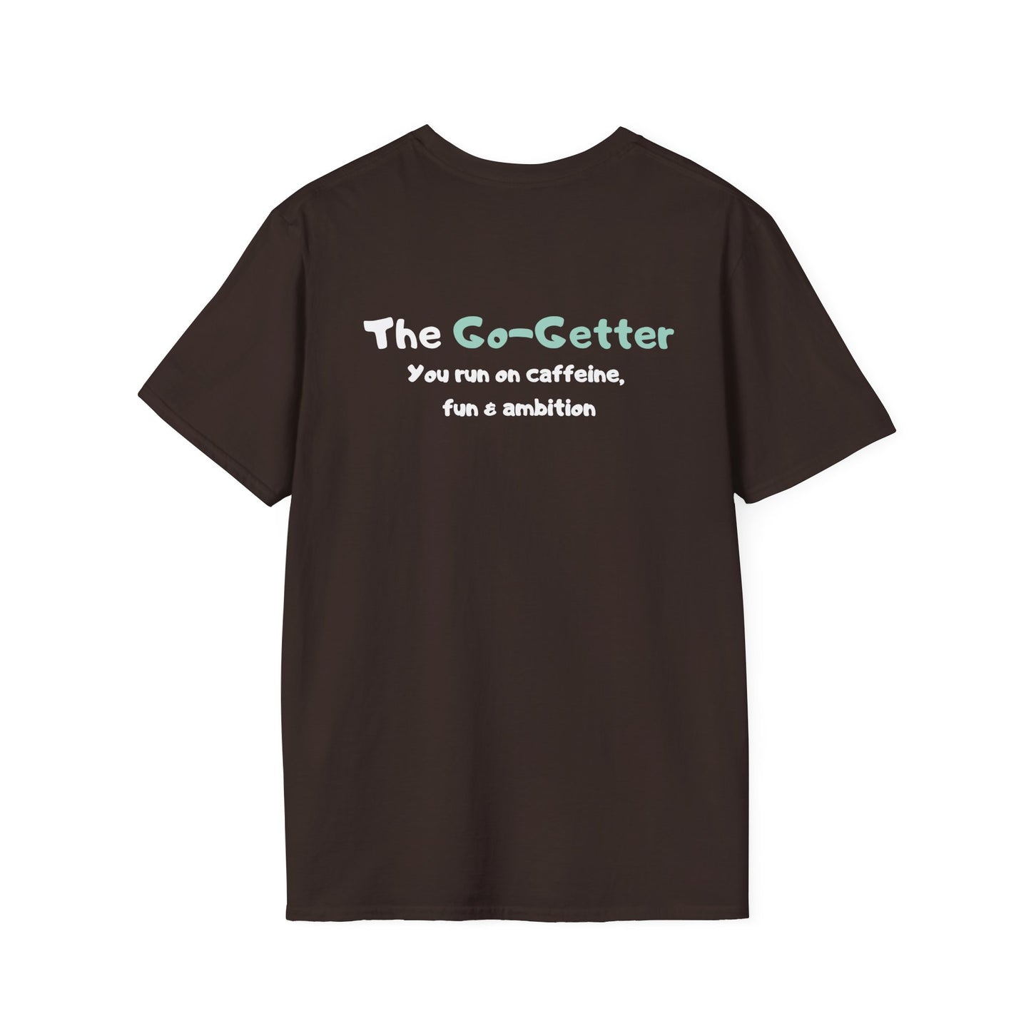 The Go-Getter β Caffeine & Ambition Coffee Personality T-Shirt
