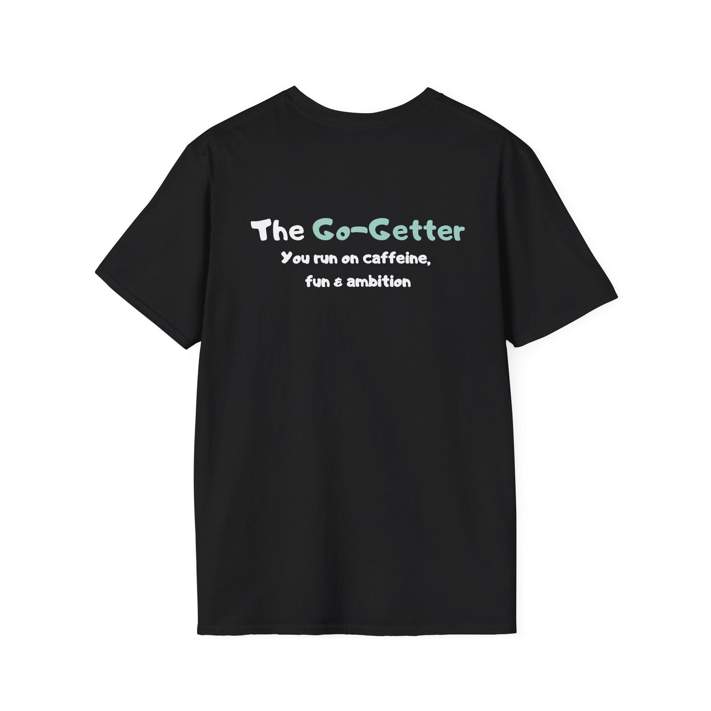 The Go-Getter β Caffeine & Ambition Coffee Personality T-Shirt