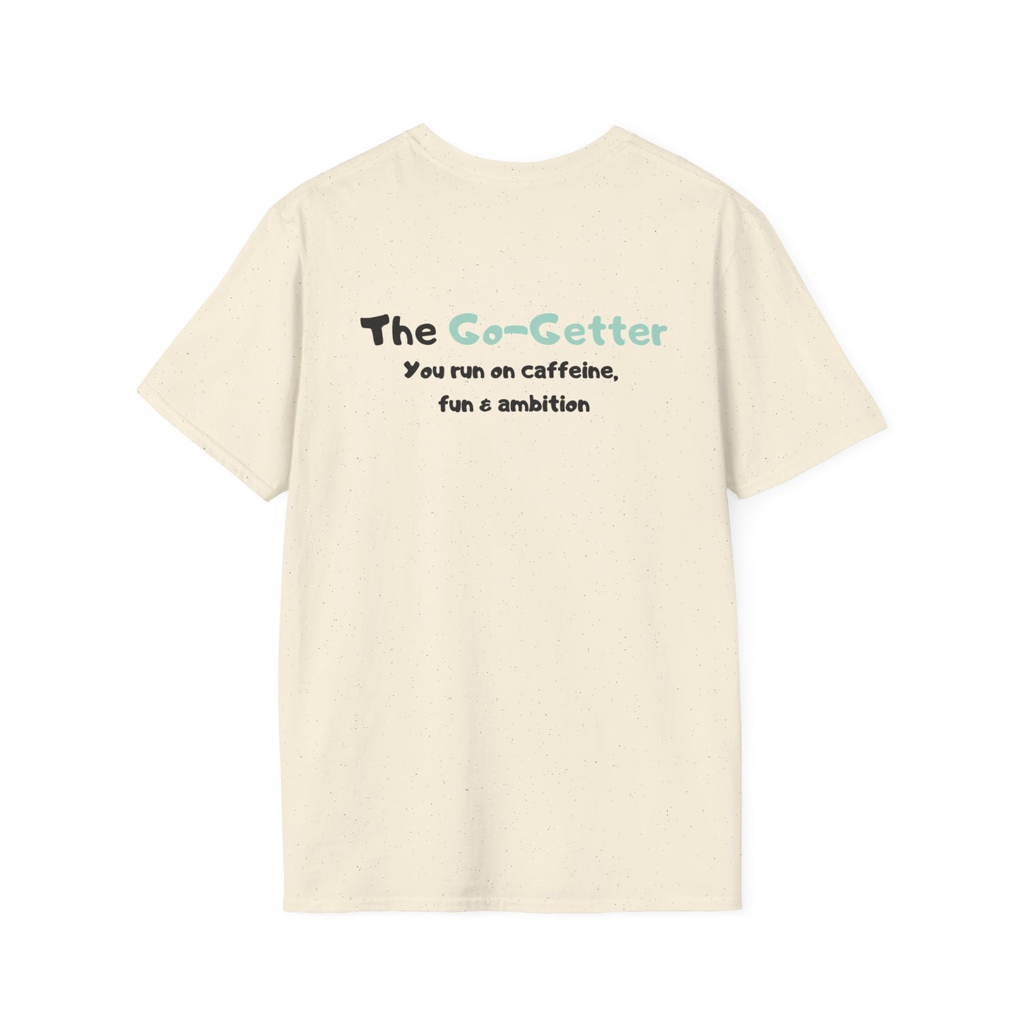 The Go-Getter β Caffeine & Ambition Coffee Personality T-Shirt