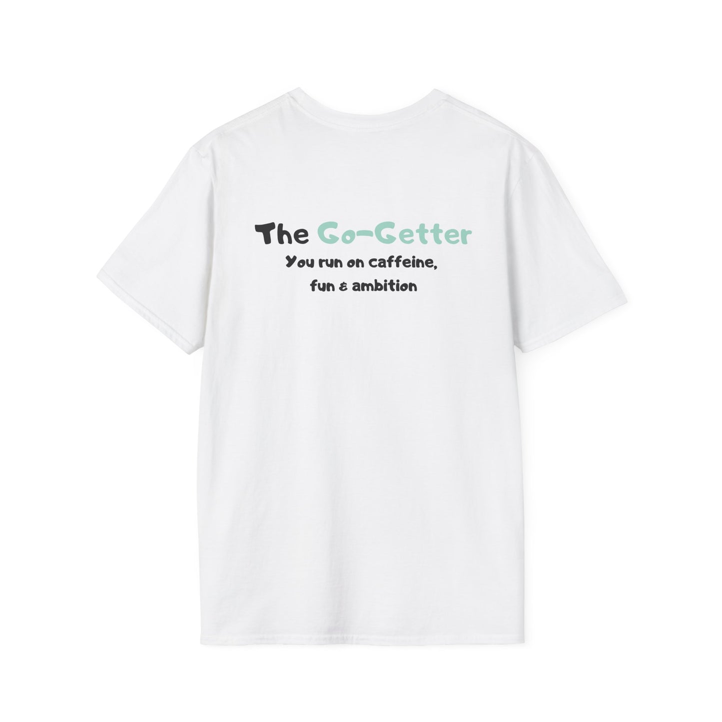 The Go-Getter β Caffeine & Ambition Coffee Personality T-Shirt