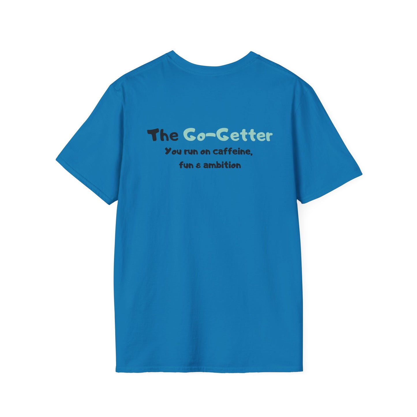 The Go-Getter – Caffeine & Ambition Coffee Personality T-Shirt